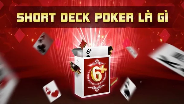 Short Deck Poker là gì?