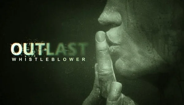 Outlast Whistleblower trò chơi kinh dị “cuốn” nhất hiện nay