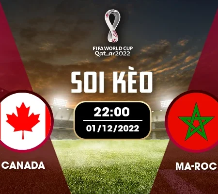 Soi kèo Canada – Morocco bảng F World Cup 2022 01/12 21:00