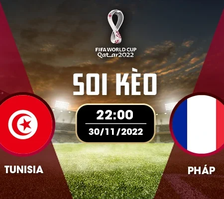 Soi kèo Tunisia – Pháp bảng D World Cup 2022 30/11 21:00