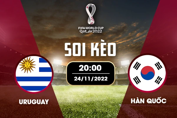 Soi kèo Uruguay vs Hàn Quốc trước trận đấu
