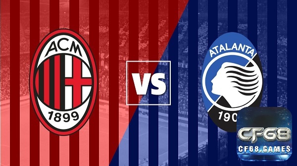 Nhận định trận đấu - AC Milan vs Atalanta soi kèo - 15/05/2022