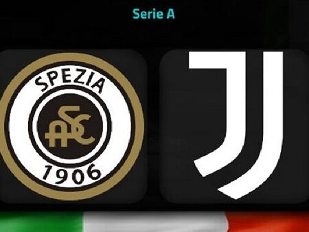 Spezia vs Juventus – Soi kèo Serie A – 00h00 ngày 20/02/2023