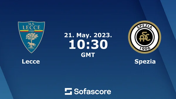 Soi kèo Lecce vs Spezia Serie A 21/05/23