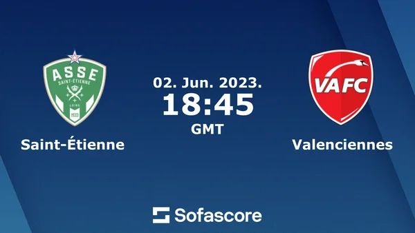 Soi kèo St Etienne vs Valenciennes Ligue 2 ngày 3/6/2023