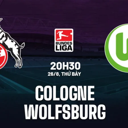 Soi kèo FC Koln vs Wolfsburg Bundesliga ngày 26/08/23
