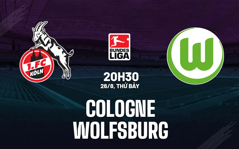 Soi kèo FC Koln vs Wolfsburg Bundesliga ngày 26/08/23