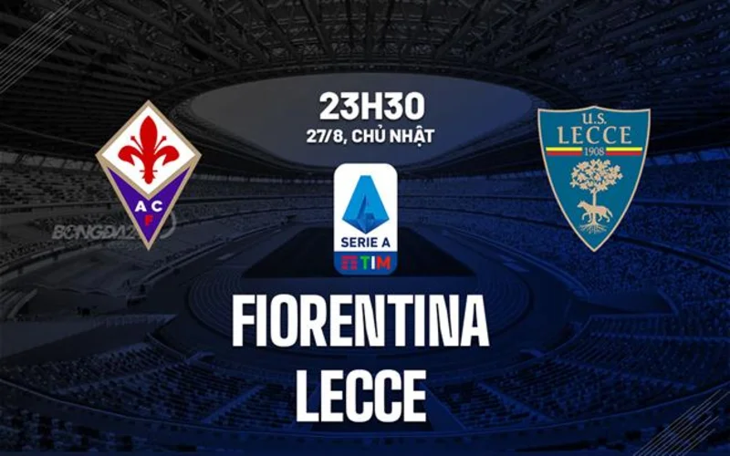 Soi kèo Fiorentina - Lecce Serie A ngày 27/08/23