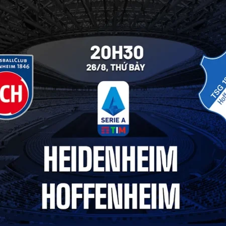 Soi kèo Heidenheim vs Hoffenheim Bundesliga ngày 26/08/23