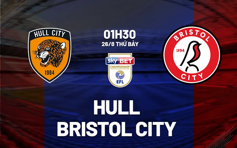 Soi kèo Hull vs Bristol City Hạng Nhất Anh ngày 26/08/23