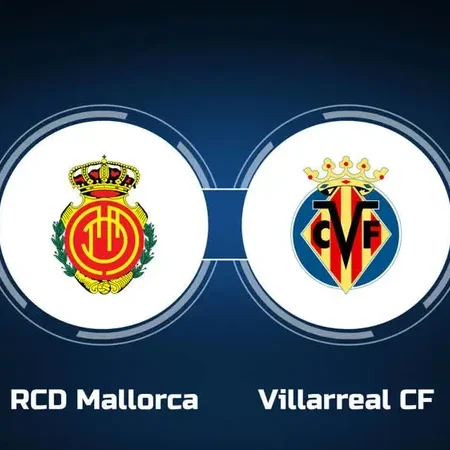 Soi kèo Mallorca vs Villarreal La Liga ngày 19/08/23
