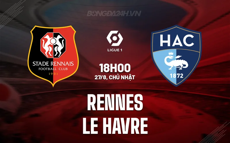 Soi kèo Rennes vs Le Havre Ligue 1 ngày 27/08/23