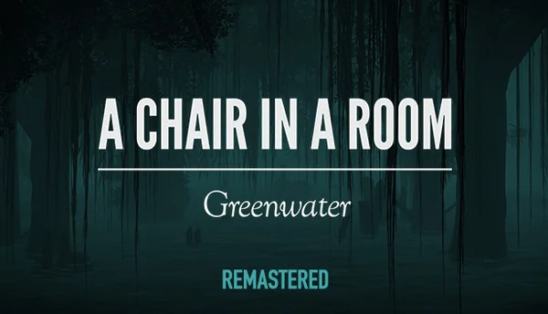 Game A Chair in a Room: Greenwater - Game kinh dị rùng rợn